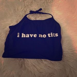 "I have no tits" top